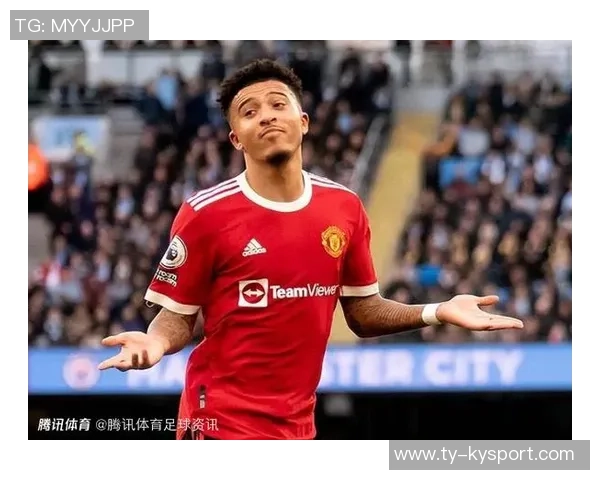 曼联考虑不激活桑乔续约条款今夏将其免费放行